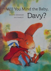 Cover of: Will you mind the baby, Davy? by Brigitte Weninger
