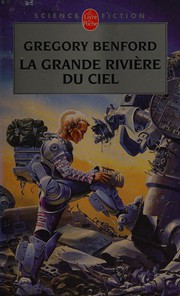 Cover of: La grande rivière du ciel by Gregory Benford