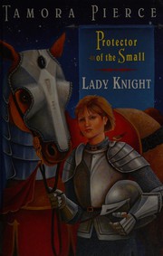 Cover of: Protector of the Small: Lady Knight, Book 4.