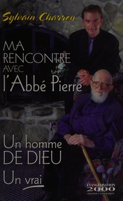 Ma rencontre avec l'abbé Pierre by Sylvain Charron