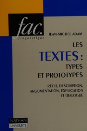 Cover of: Les textes: types et prototypes : récit, description, argumentation, explication et dialogue