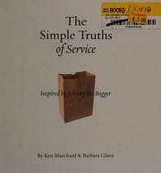 Cover of: The simple truths of service: inspired by Johnny the bagger