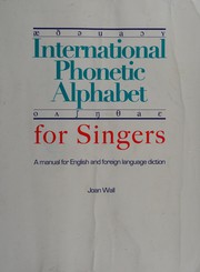 Cover of: International phonetic alphabet for singers: a manual for English and foreign language diction