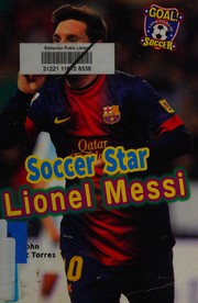 Cover of: Soccer star Lionel Messi by John Albert Torres