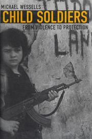 Cover of: Child soldiers: from violence to protection