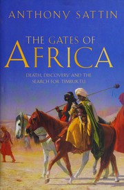 Cover of: The gates of Africa: death, discovery and the search for Timbuktu