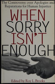 When sorry isn't enough by Roy L. Brooks
