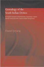 Cover of: Genealogy of the South Indian deities: an English translation of Bartholomaeus Ziegenbalg's original German manuscript with a textual analysis and glossary