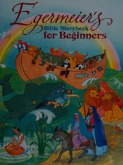 Cover of: Egermeier's Bible storybook for beginner's