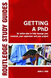 Getting a PhD : an action plan to help manage your research, your supervisor and your project