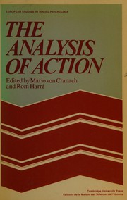Cover of: The Analysis of action by edited by Mario von Cranach and Rom Harré.