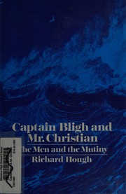 Cover of: Captain Bligh & Mr. Christian: the men and the mutiny