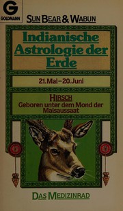 Cover of: Indianische Astrologie der Erde: Hirsch, geboren unter dem Mond der Maisaussaat