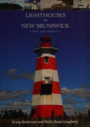 Lighthouses of New Brunswick by Kraig Anderson