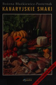 Cover of: Kanaryjskie smaki by Bożena Błażkiewicz-Pasternak