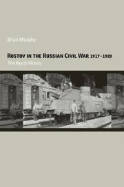 Rostov in the Russian Civil War, 1917-1920 : the key to victory