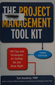 Cover of: The project management tool kit: 100 tips and techniques for getting the job done right