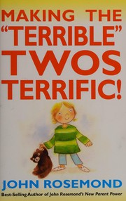 Cover of: Making the "terrible" twos terrific!