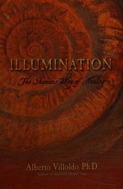Cover of: Illumination: The Shaman's Way of Healing