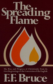Cover of: The spreading flame by Bruce, F. F.