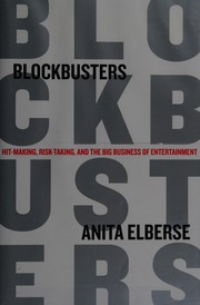 Cover of: Blockbusters: hit-making, risk-taking, and the big business of entertainment