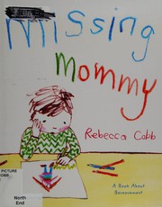 Cover of: Missing mommy: A Book About Bereavement