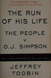 Cover of: The run of his life: the people v. O.J. Simpson