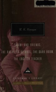 Cover of: Swami and friends: The bachelor of arts ; The dark room ; The English teacher
