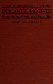 Cover of: Romantic motives: essays on anthropological sensibility