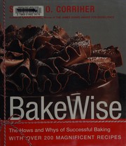 Cover of: BakeWise: the hows and whys of successful baking with over 200 magnificent recipes