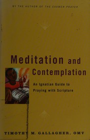 Cover of: Meditation and contemplation: an Ignatian guide to praying with Scripture
