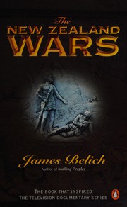 The New Zealand Wars and the Victorian Interpretation of Racial Conflict by James Belich