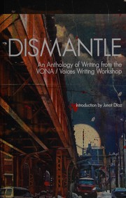 Cover of: Dismantle by Junot Díaz, Marissa Johnson-Valenzuela, Andrea Walls, Camille Acker