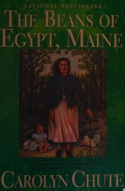 The Beans of Egypt, Maine by Carolyn Chute