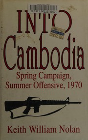 Cover of: Into Cambodia: spring campaign, summer offensive, 1970
