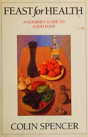 Cover of: Feast for health: a gourmet guide to good food