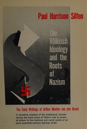 The völkisch ideology and the roots of Nazism by Paul Harrison Silfen