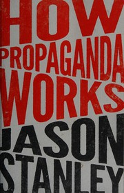 How propaganda works by Jason Stanley