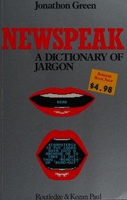 Cover of: Newspeak: a dictionary of jargon