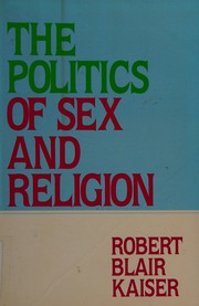 Cover of: The politics of sex and religion: a case history in the development of doctrine, 1962-1984