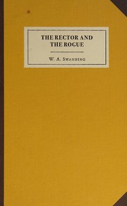 Cover of: The rector and the rogue by W. A. Swanberg