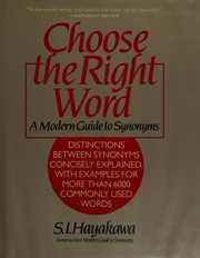 Cover of: Choose the right word: a modern guide to synonyms