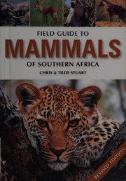 Cover of: Field guide to mammals of southern Africa by Chris Stuart