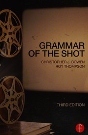 Cover of: Grammar of the shot by Christopher J. Bowen
