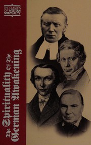 Cover of: The spirituality of the German awakening by edited, translated, and introduced by David Crowner and Gerald Christianson ; preface by Martin E. Marty