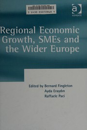 Regional economic growth, SMEs, and the wider Europe by B. Fingleton, Raffaele Paci