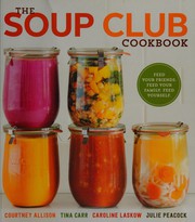 The soup club cookbook by Courtney Allison