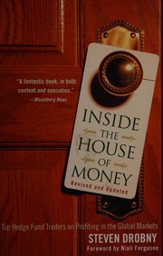 Cover of: Inside the House of Money: Top Hedge Fund Traders on Profiting in the Global Markets