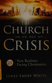 Cover of: The church in an age of crisis: 25 new realities facing Christianity