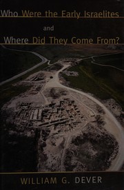 Cover of: Who were the early Israelites, and where did they come from? by William G. Dever